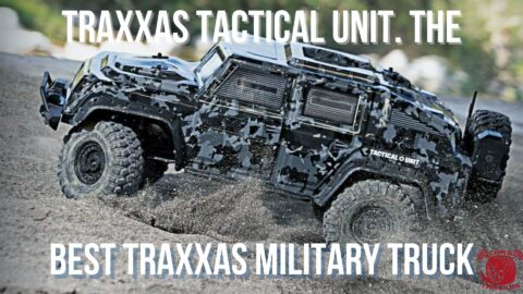 Traxxas Tactical Unit. The Best Traxxas Military Truck